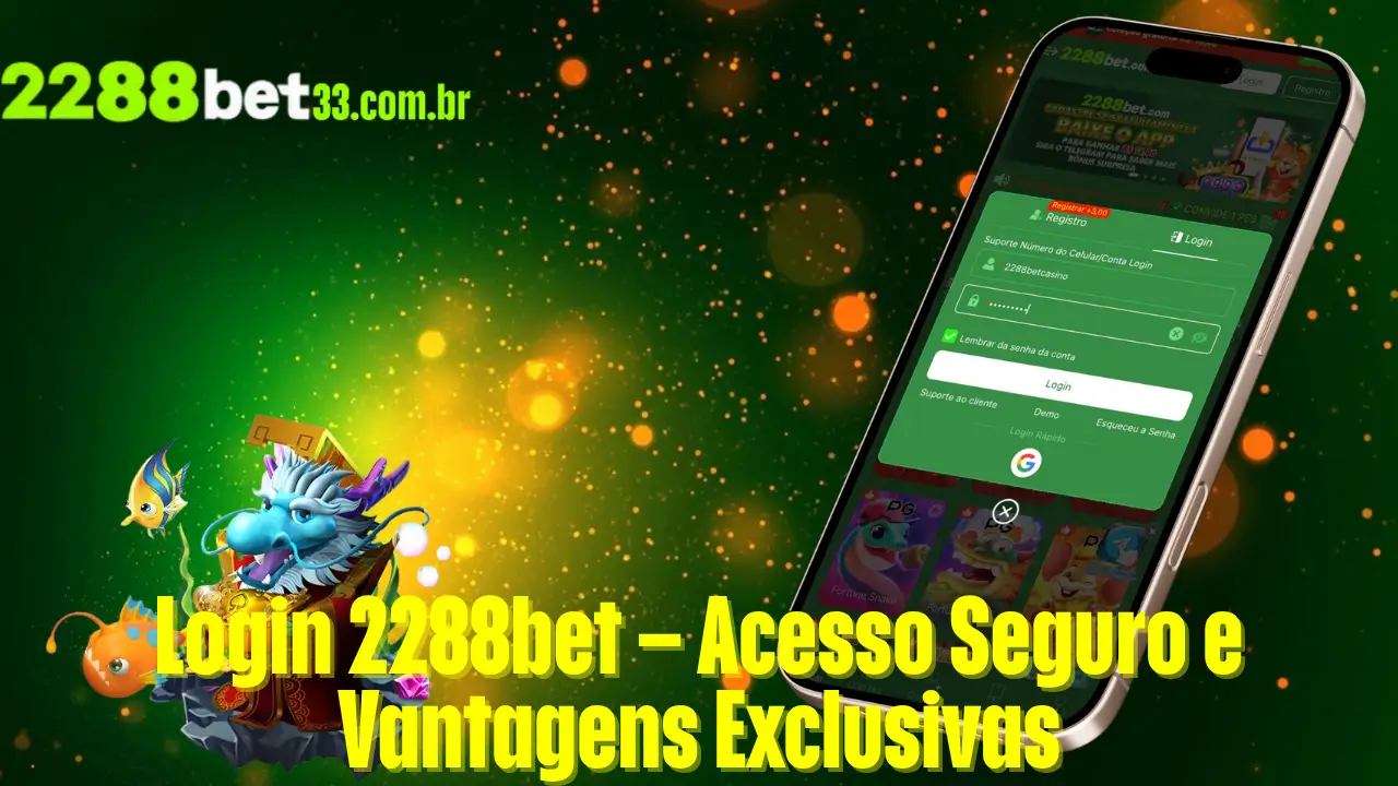 Login 2288bet – Acesso Seguro e Vantagens Exclusivas