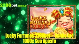 Lucky Fortunes 2288bet – Ganhe Até 1000x Sua Aposta