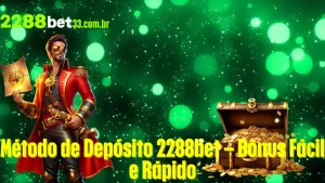 Método de Depósito 2288bet – Bônus Fácil e Rápido